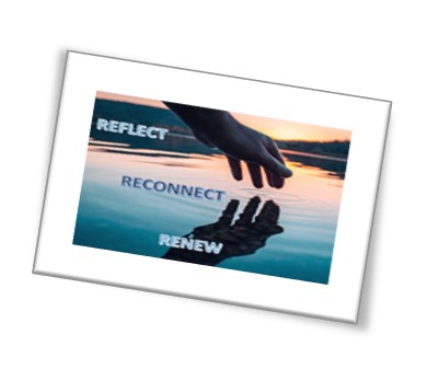Reflect Reconnect Renew
